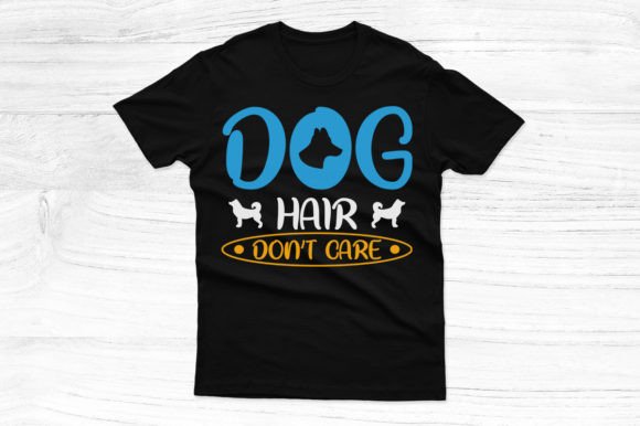 Dog Hair Don t Care SVG Vector Design Review