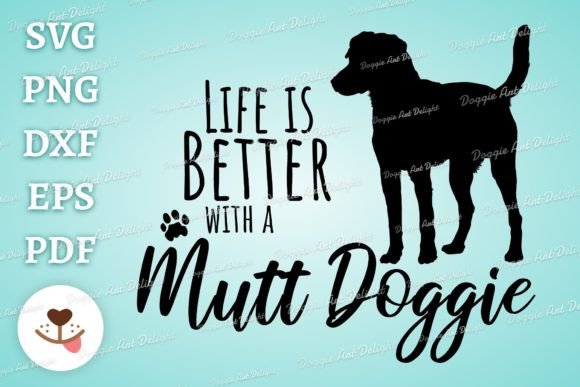 Life is Better with a Mutt Dog Svg Png