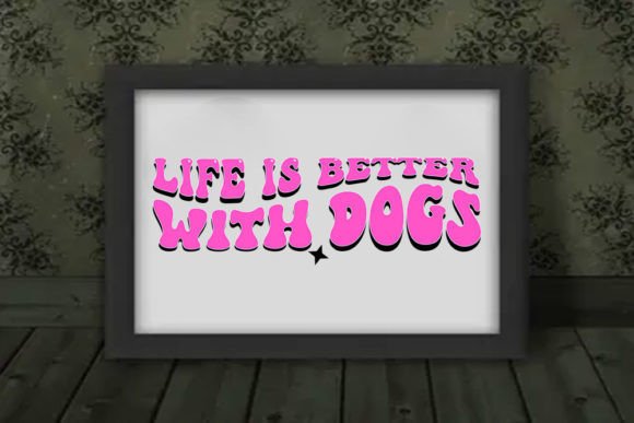 Retro Dog Design: Life Is Better with Do