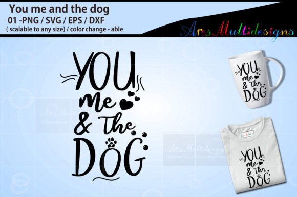 You Me and the Dog Svg Cut File Review